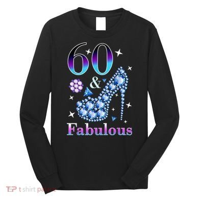 Fun 60th Birthday Fabulous Lady Gift Design Long Sleeve Shirt