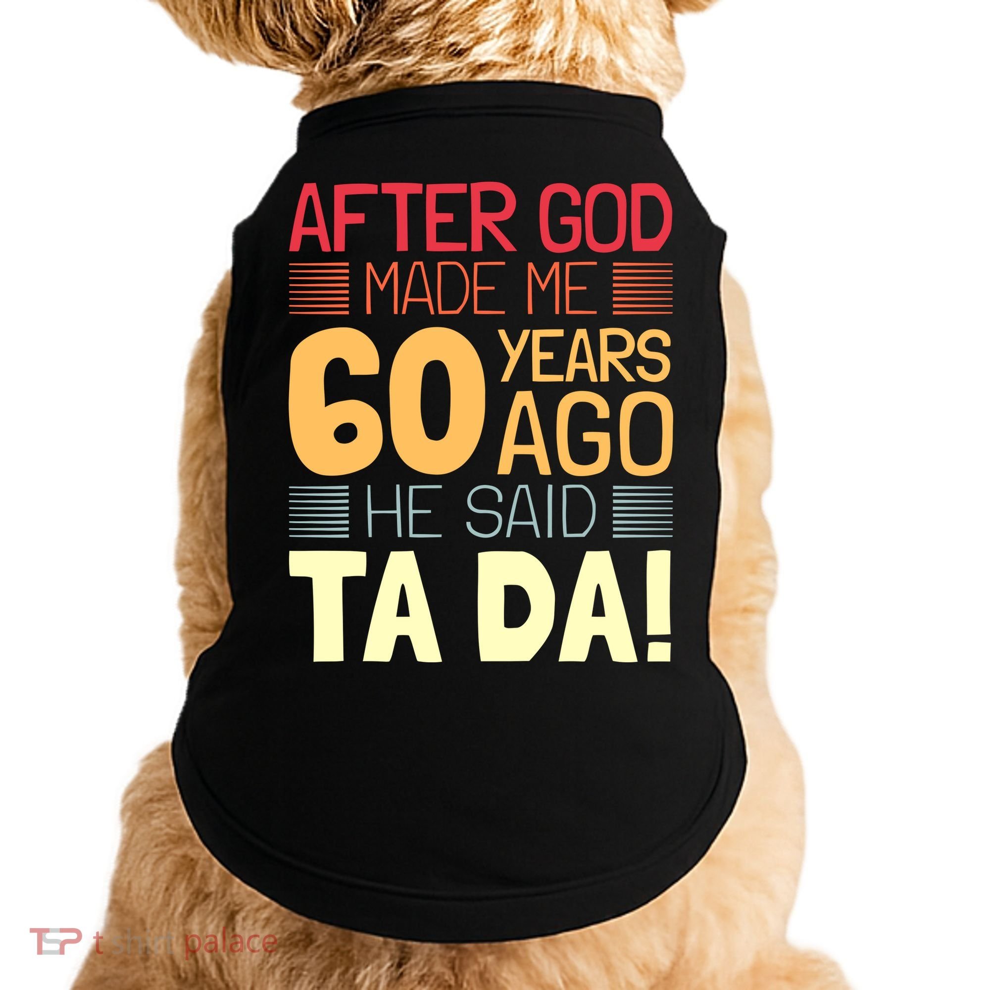 Funny 60th Birthday God Said Ta Da 60 Year Old Doggie Tank