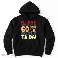 Funny 60th Birthday God Said Ta Da 60 Year Old Hoodie thumb 0
