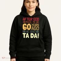 Funny 60th Birthday God Said Ta Da 60 Year Old Hoodie thumb 5