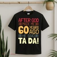 Funny 60th Birthday God Said Ta Da 60 Year Old T-Shirt thumb 2
