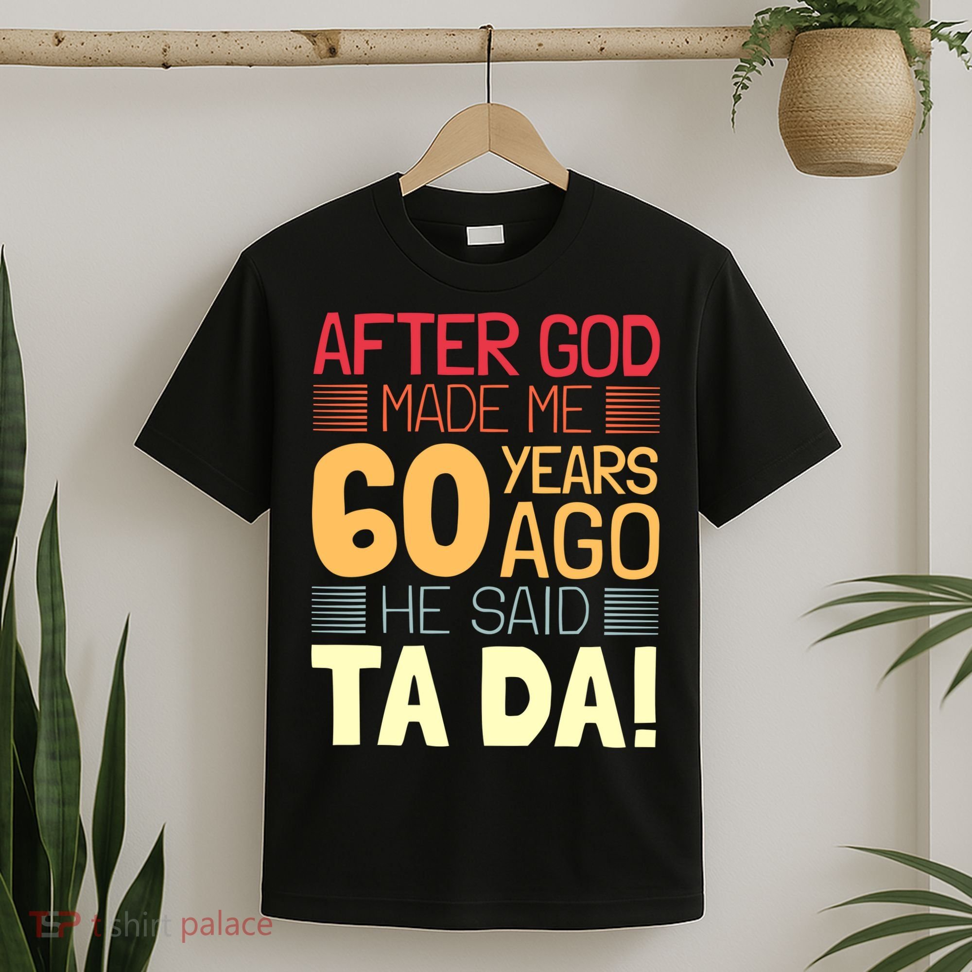 Funny 60th Birthday God Said Ta Da 60 Year Old T-Shirt