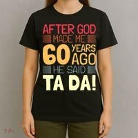 Funny 60th Birthday God Said Ta Da 60 Year Old T-Shirt thumb 4