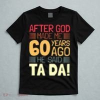 Funny 60th Birthday God Said Ta Da 60 Year Old T-Shirt thumb 5