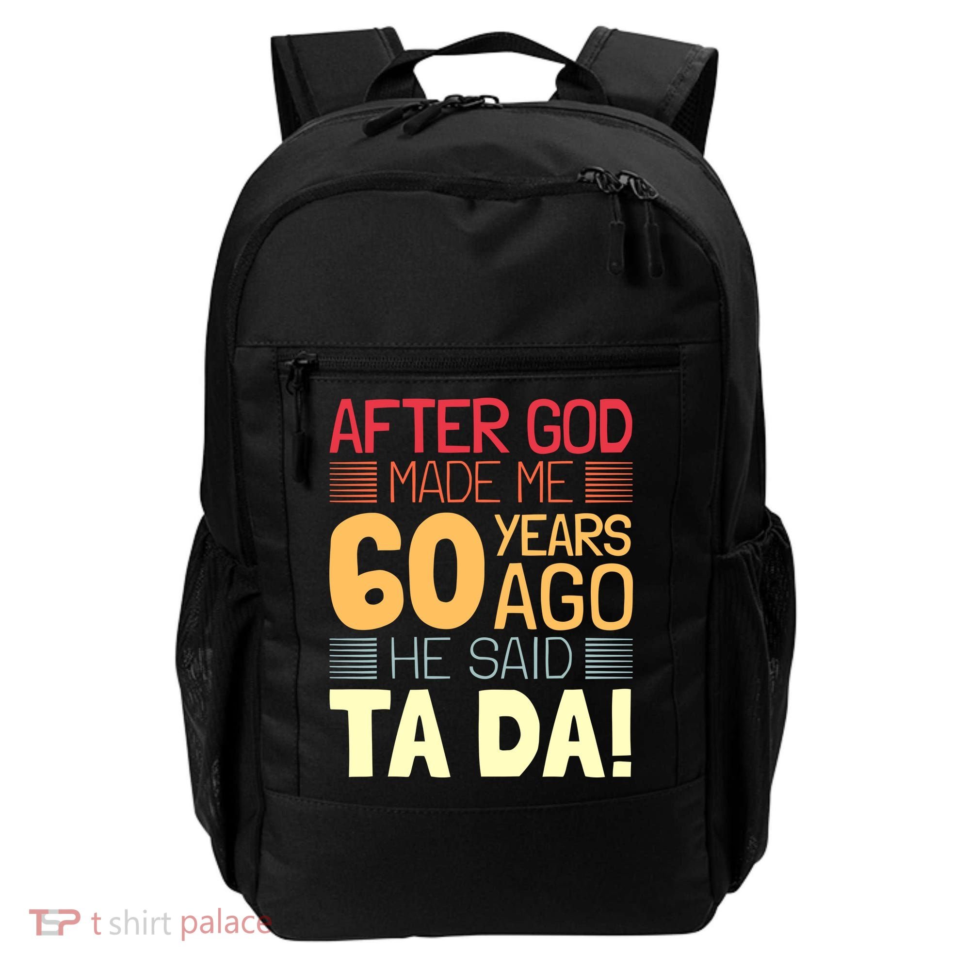 Funny 60th Birthday God Said Ta Da 60 Year Old Backpack