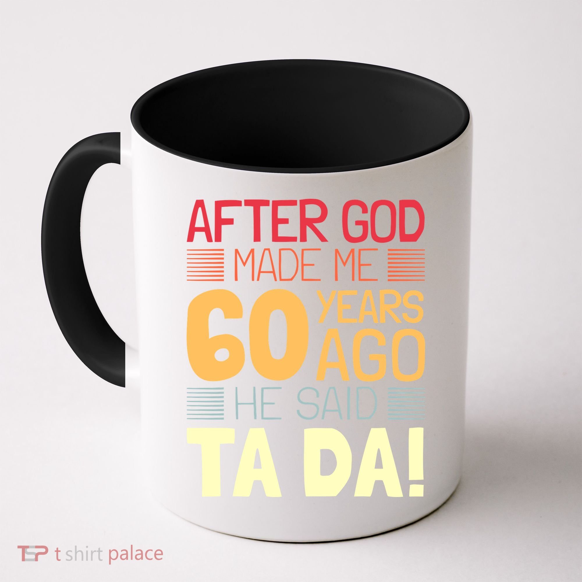 Funny 60th Birthday God Said Ta Da 60 Year Old Coffee Mug