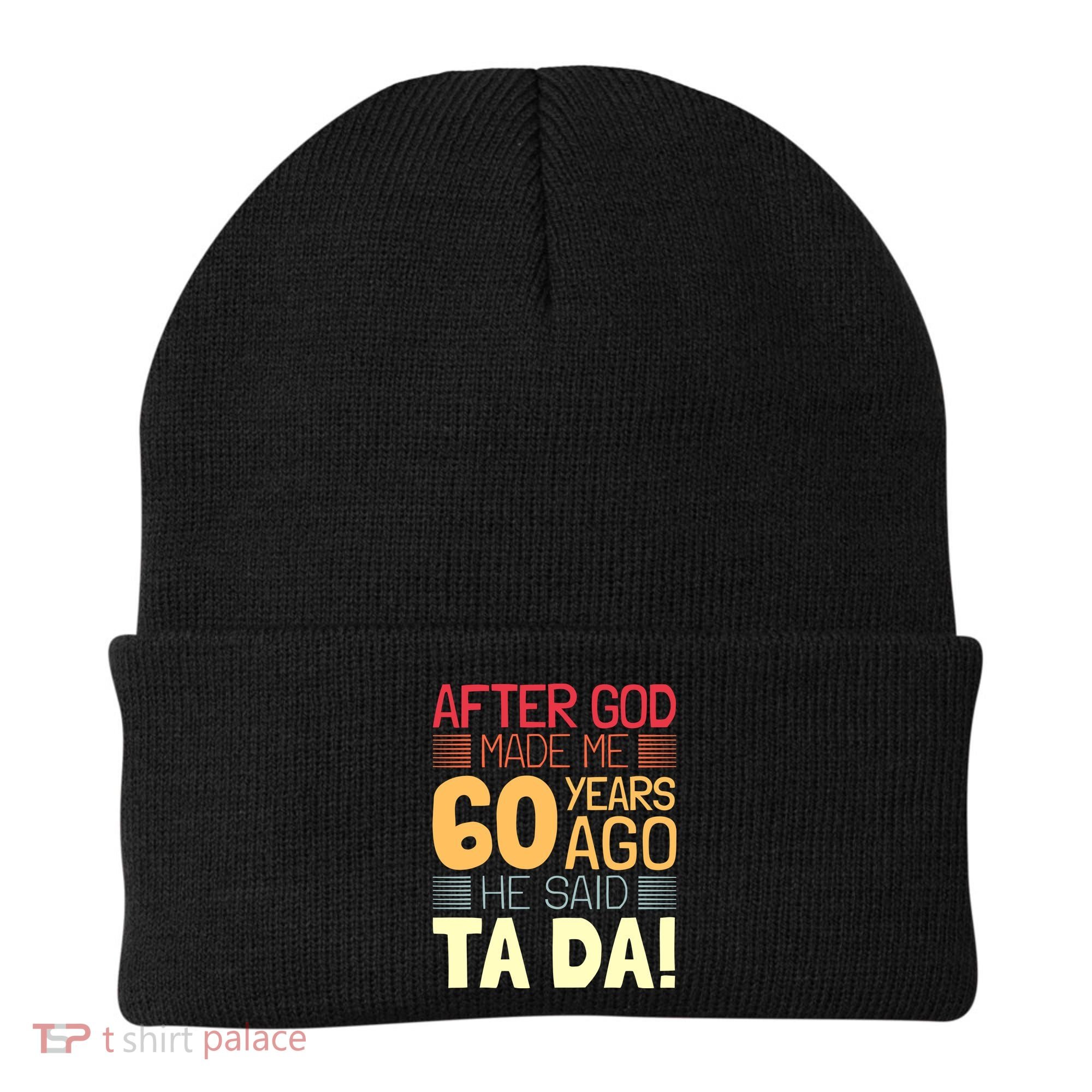 Funny 60th Birthday God Said Ta Da 60 Year Old Beanie
