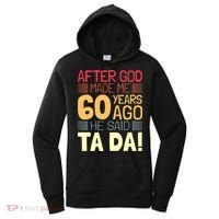 Funny 60th Birthday God Said Ta Da 60 Year Old Women's Hoodie thumb 0
