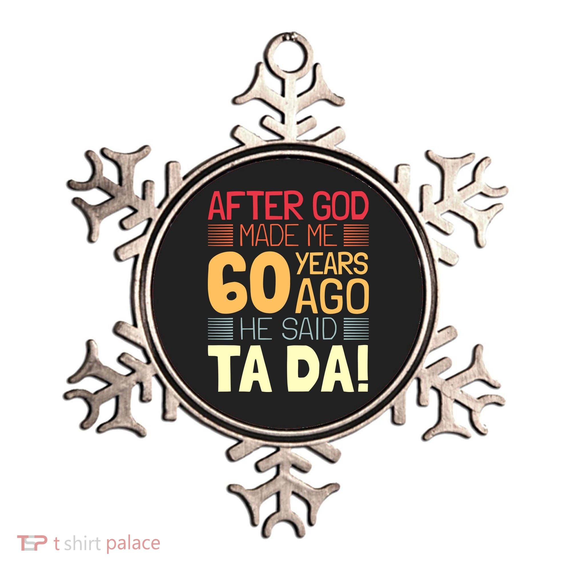 Funny 60th Birthday God Said Ta Da 60 Year Old Ornament