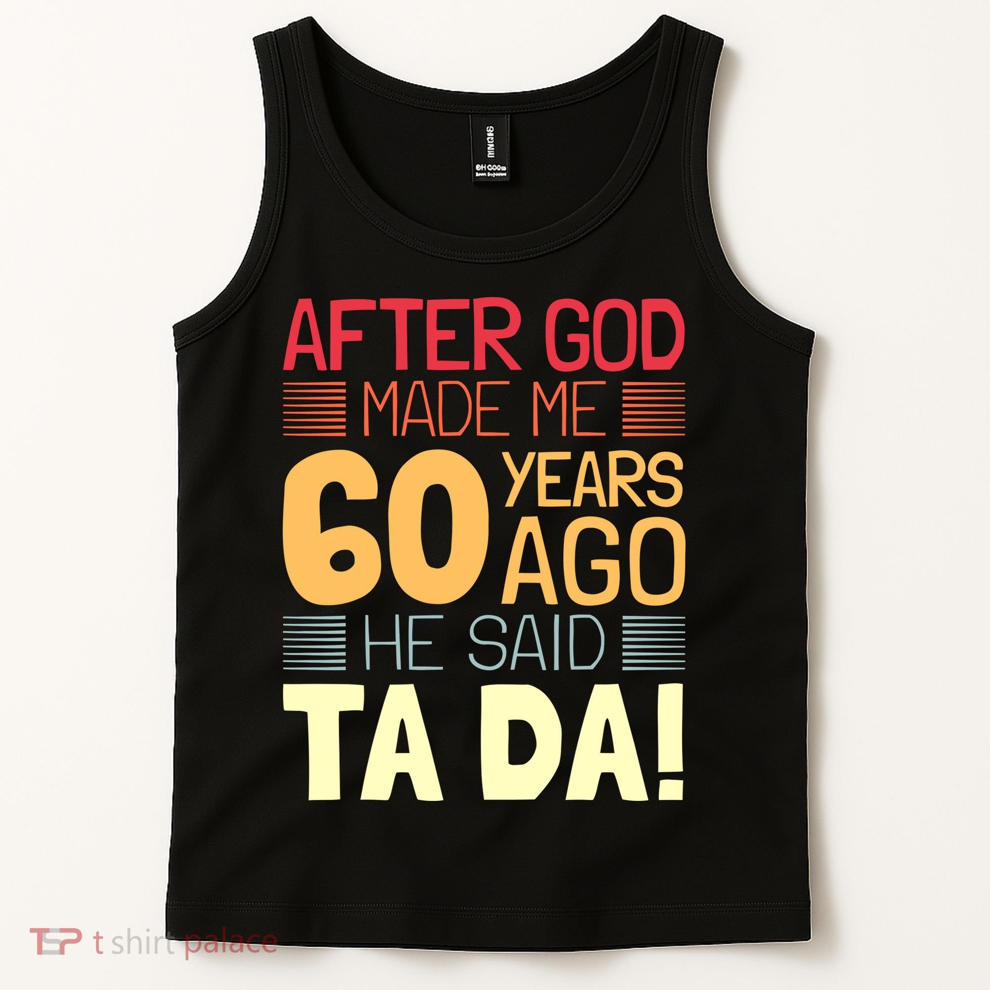 Funny 60th Birthday God Said Ta Da 60 Year Old Tank Top
