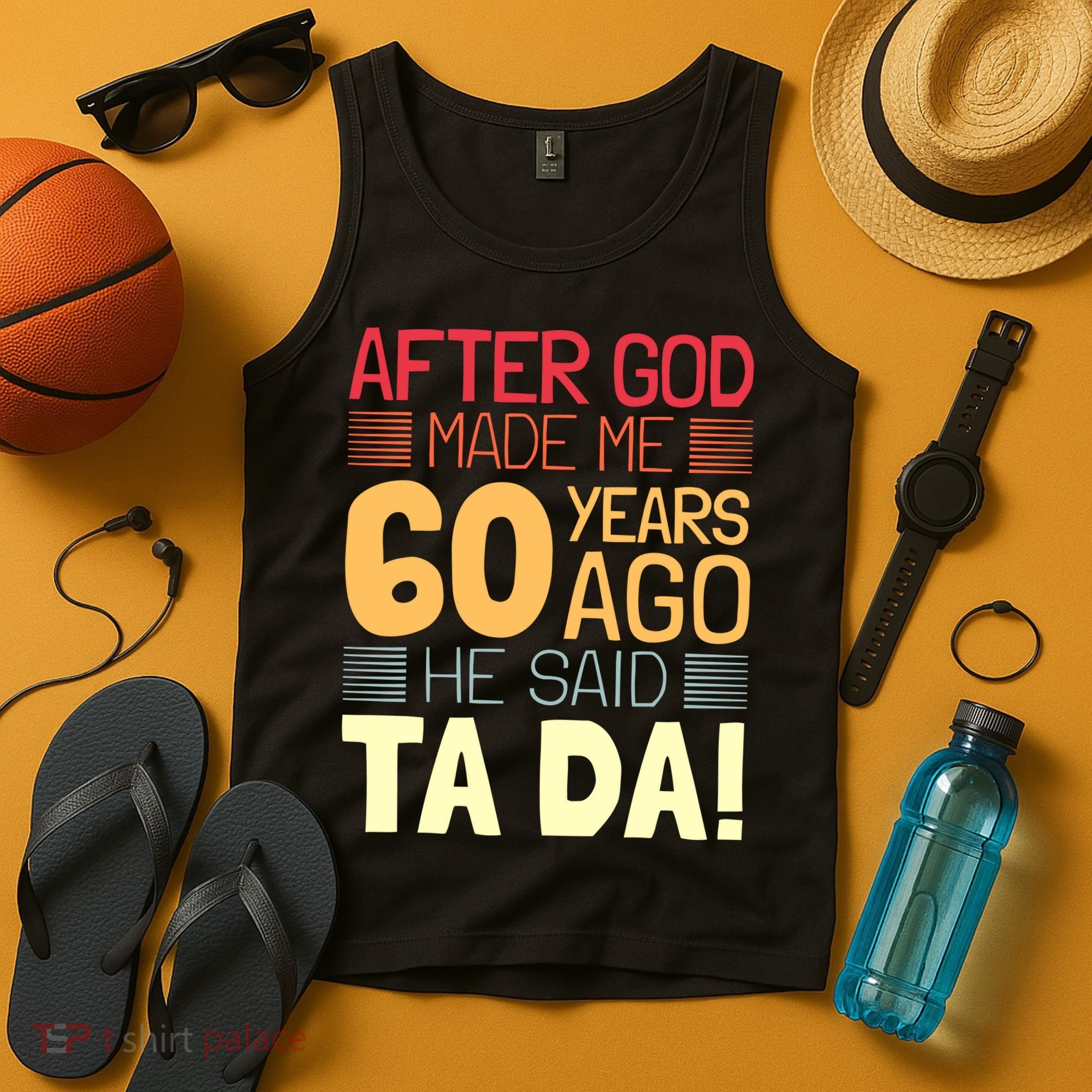 Funny 60th Birthday God Said Ta Da 60 Year Old Tank Top