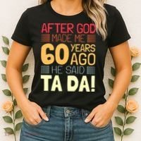 Funny 60th Birthday God Said Ta Da 60 Year Old Women's T-Shirt thumb 2