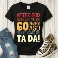 Funny 60th Birthday God Said Ta Da 60 Year Old Women's T-Shirt thumb 3