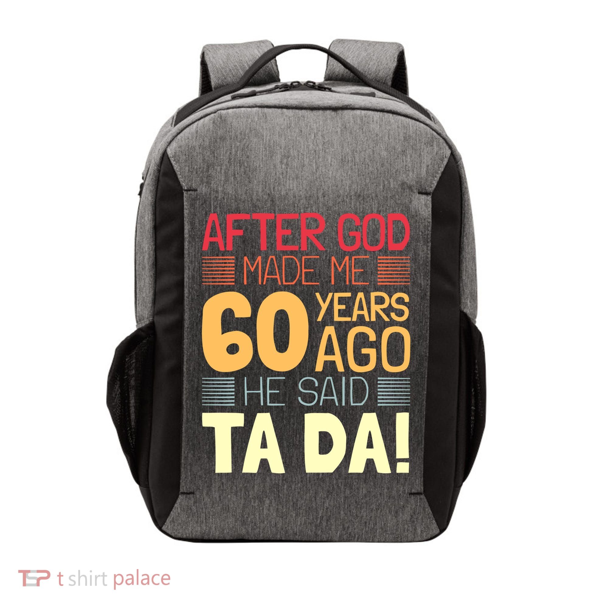 Funny 60th Birthday God Said Ta Da 60 Year Old Vector Backpack