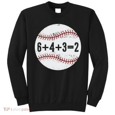 Funny 6+4+3=2 Double Play Baseball Gift Sweatshirt
