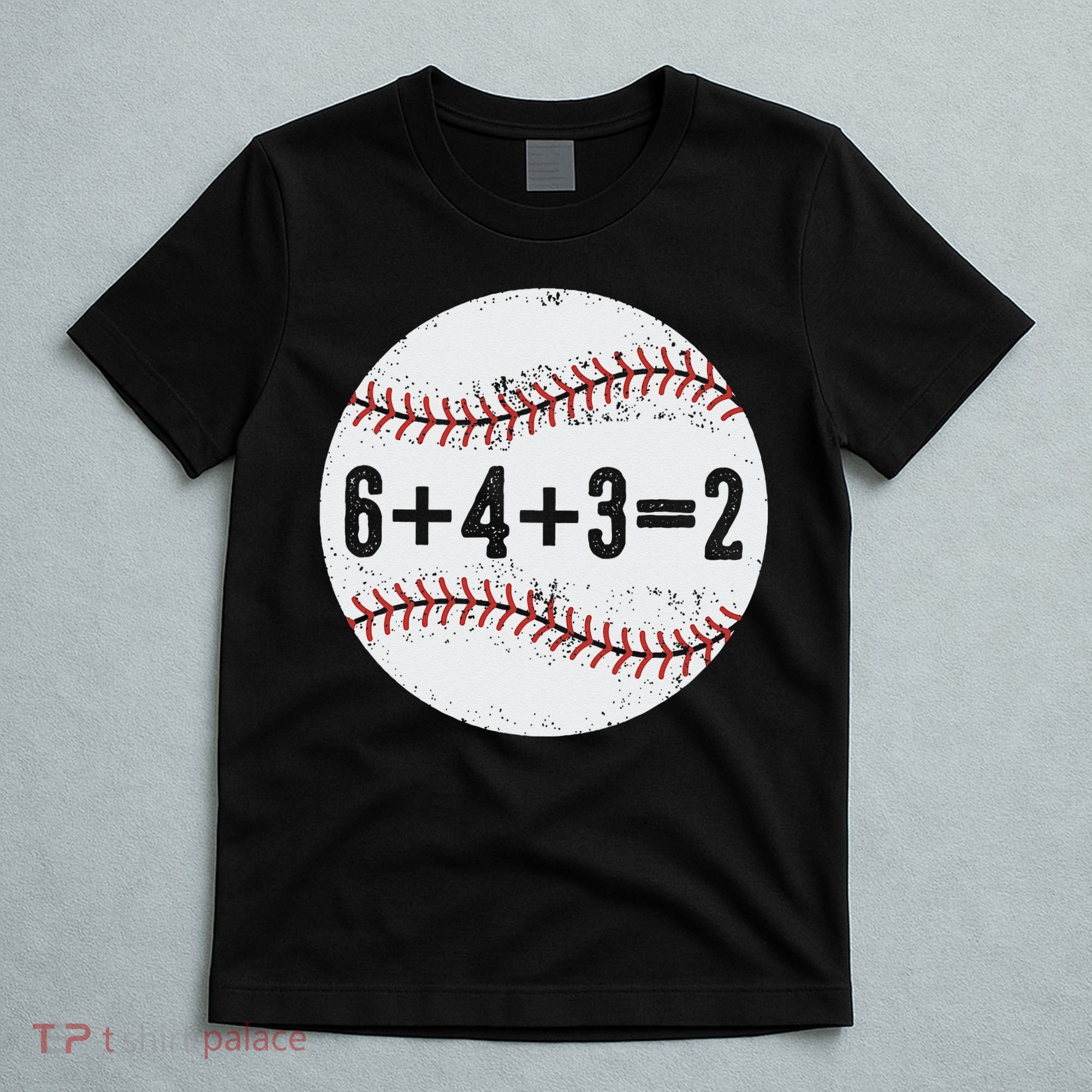 Funny 6+4+3=2 Double Play Baseball Gift T-Shirt