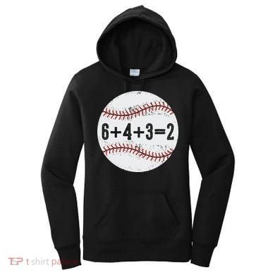 Funny 6+4+3=2 Double Play Baseball Gift Women's Hoodie
