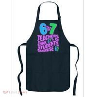 Funny 6 Out Of 7 Teachers Think 67% Of Students Overuse 67 Apron thumb 0