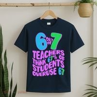 Funny 6 Out Of 7 Teachers Think 67% Of Students Overuse 67 T-Shirt thumb 2