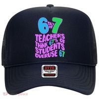 Funny 6 Out Of 7 Teachers Think 67% Of Students Overuse 67 Hat thumb 0