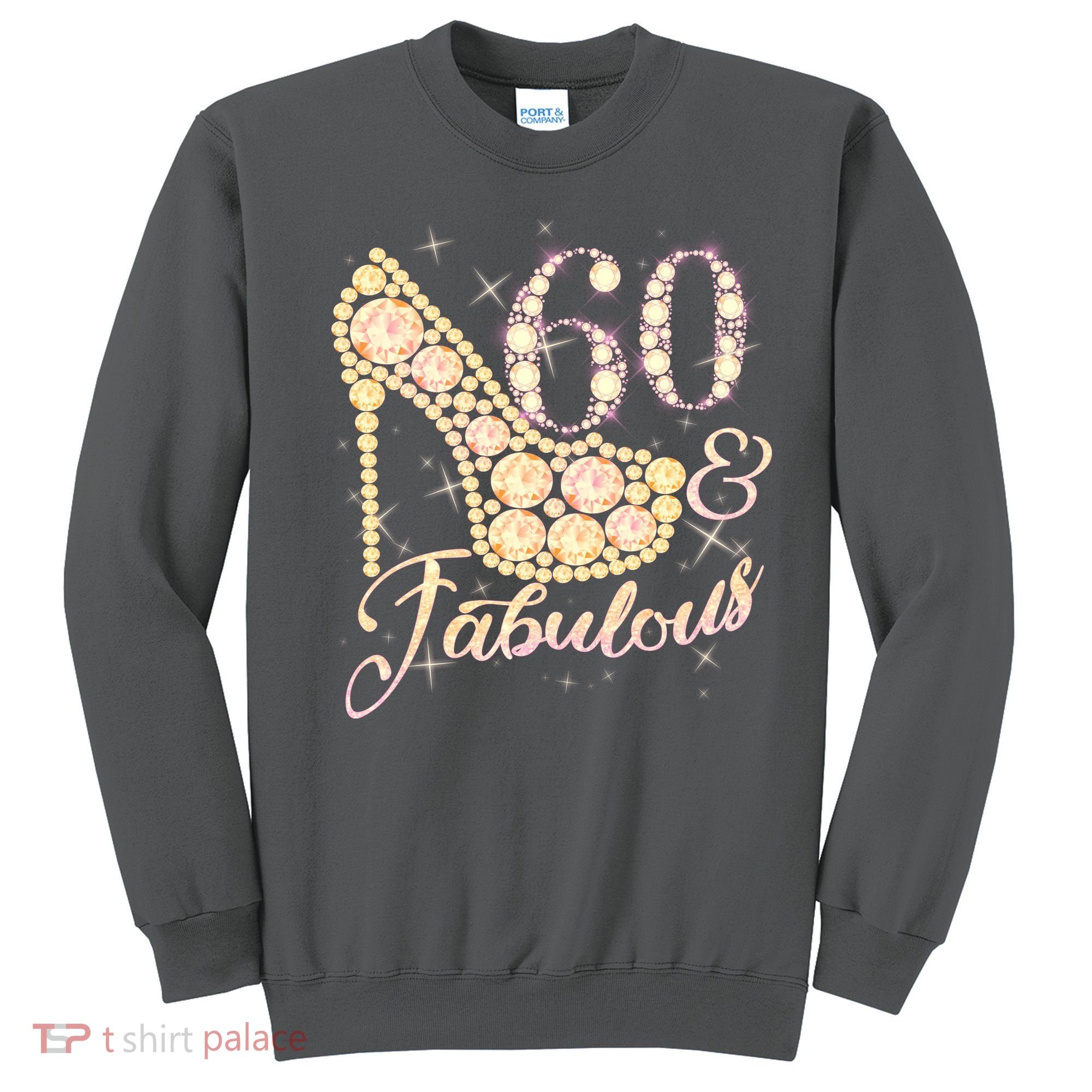 Fabulous & 60 Sparkly Heel 60th Birthday Sweatshirt