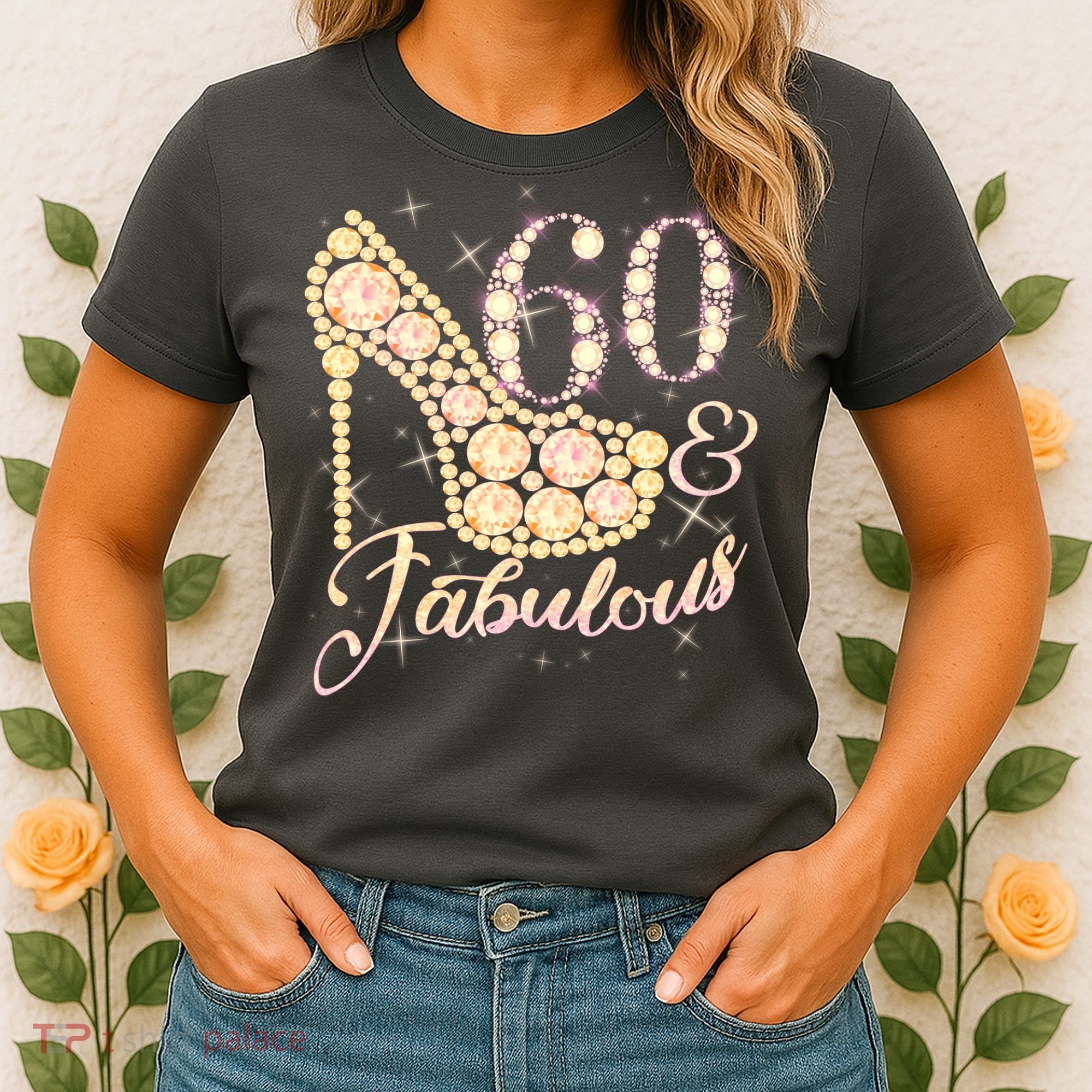 Fabulous & 60 Sparkly Heel 60th Birthday Women's T-Shirt