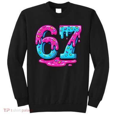 Funny 67 Six Seven Meme Ice Cream Drip 6-7 Sweatshirt