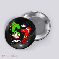 Funny 6-7 Six Seven Christmas Elf Santa Xmax 67 Button thumb 0