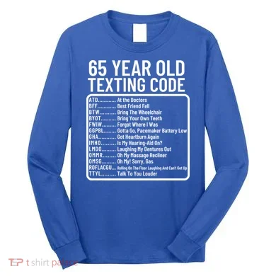 Funny 65 Year Old Texting Code Birthday Long Sleeve Shirt