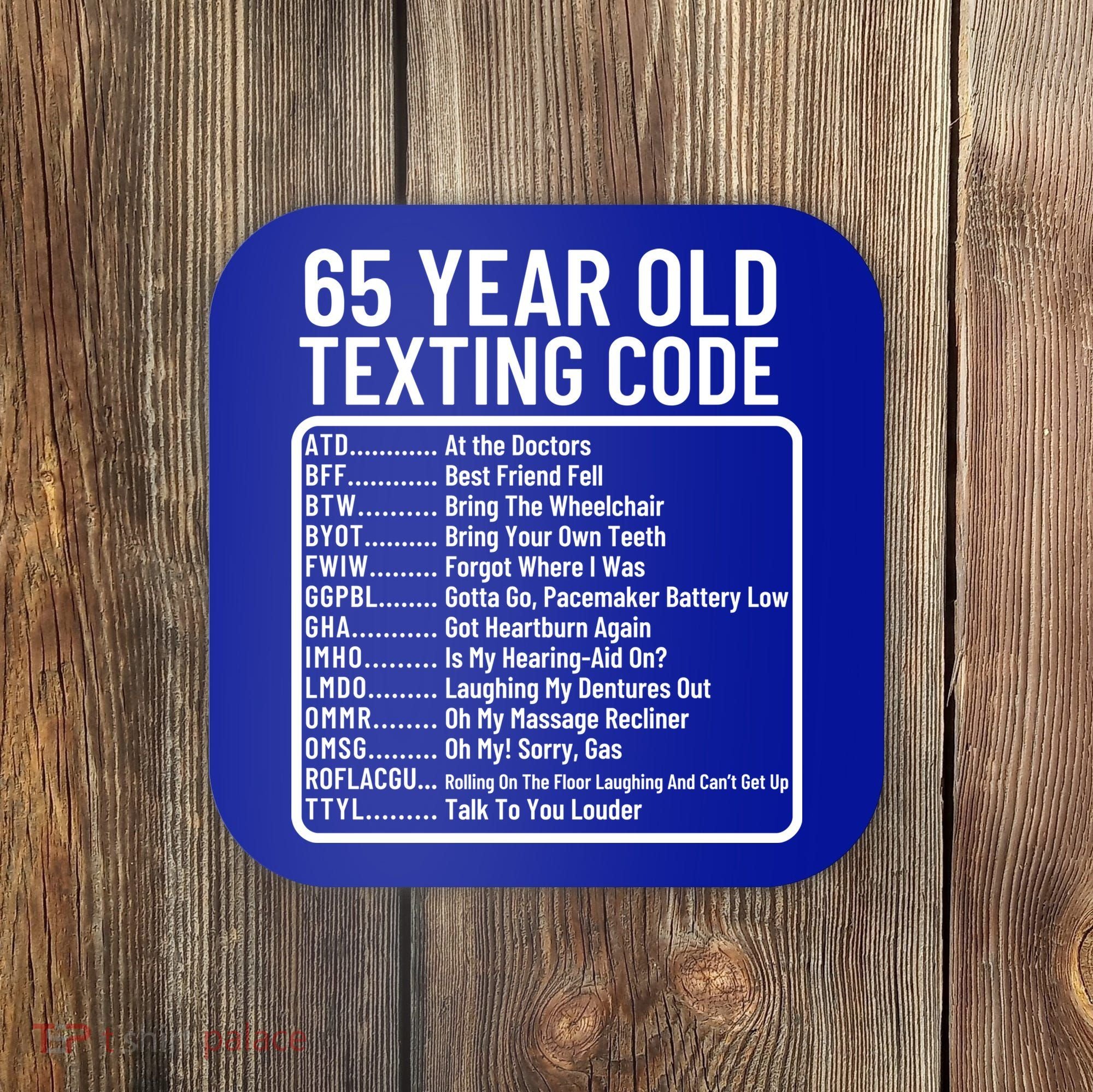 Funny 65 Year Old Texting Code Birthday Coaster