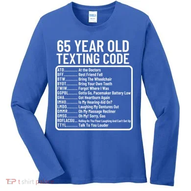 Funny 65 Year Old Texting Code Birthday Women's Long Sleeve Shirt