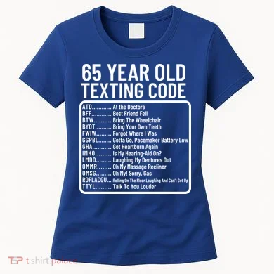 Funny 65 Year Old Texting Code Birthday Women's T-Shirt