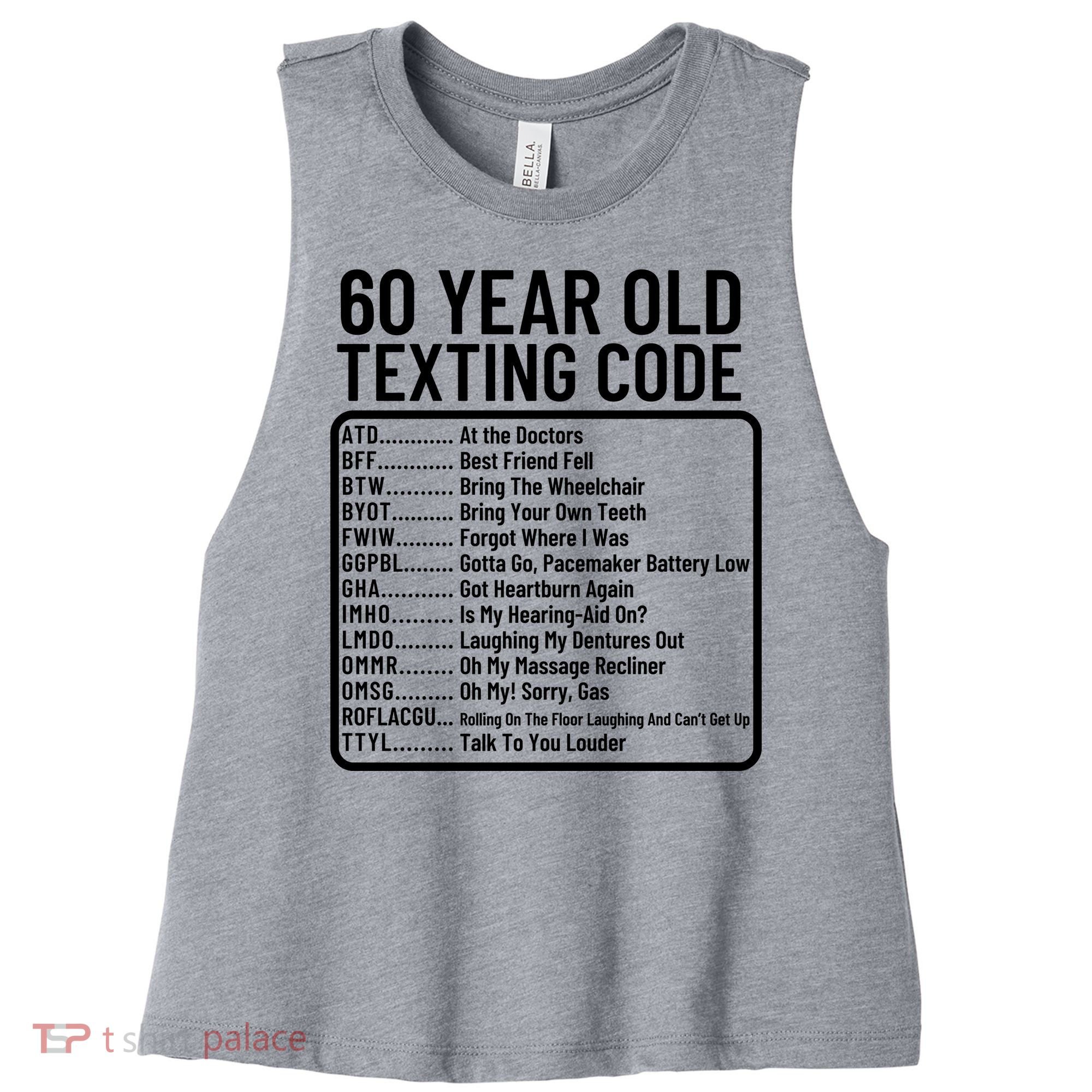Funny 60 Year Old Texting Code Birthday Women's Racerback Cropped Tank