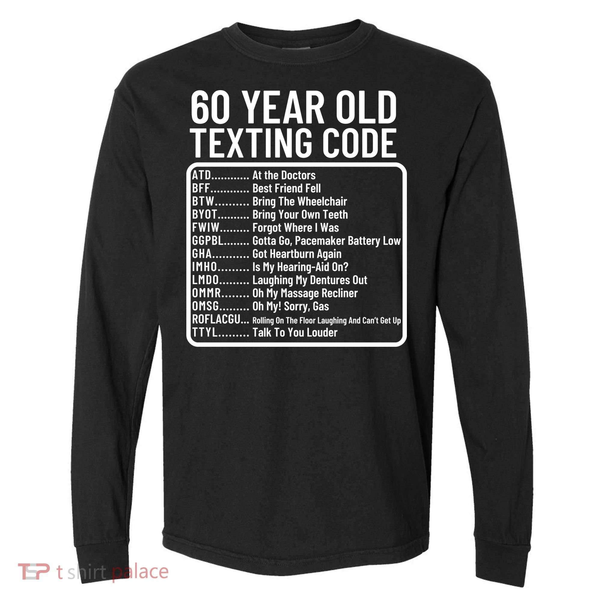 Funny 60 Year Old Texting Code Birthday Comfort Colors Heavyweight Long Sleeve T-Shirt