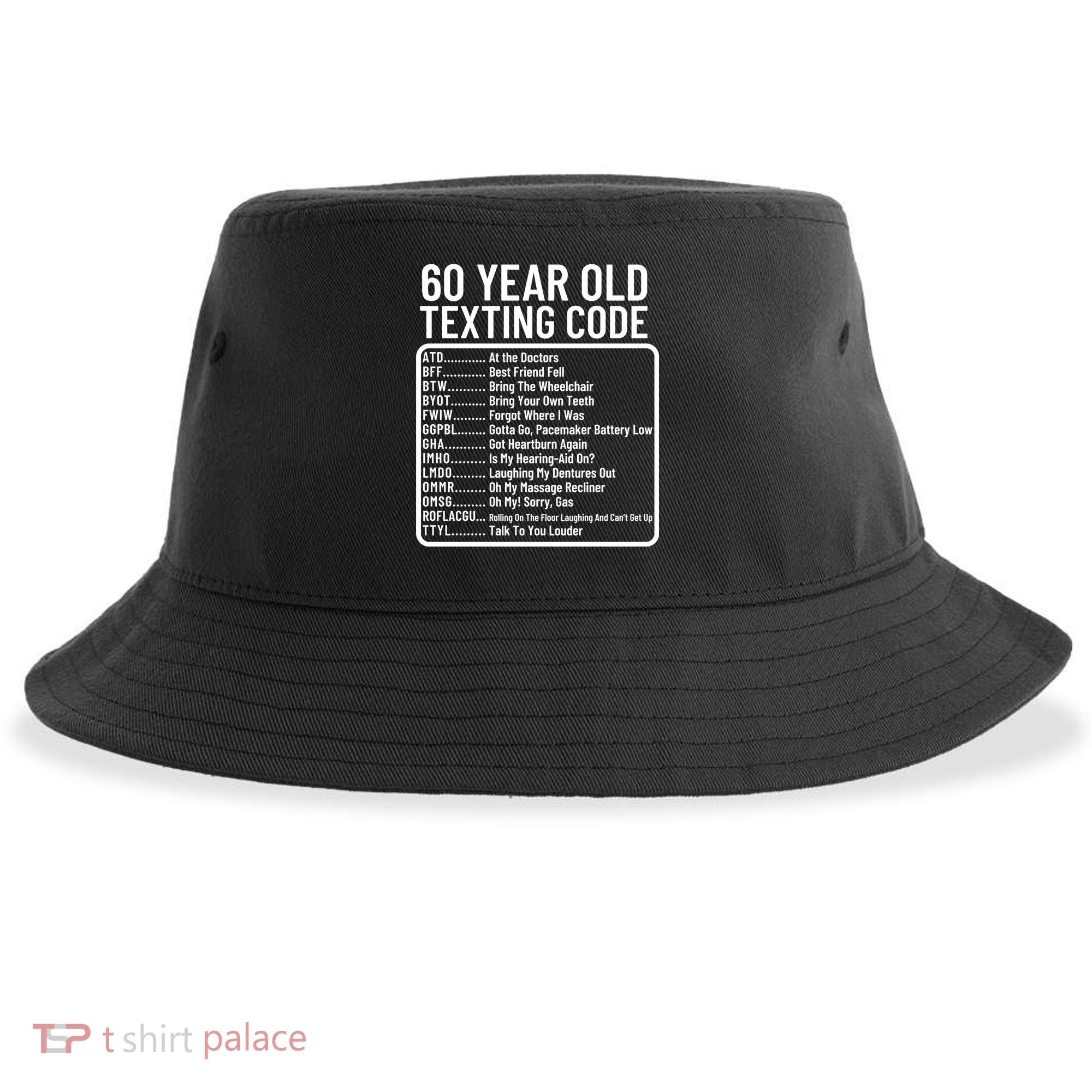 Funny 60 Year Old Texting Code Birthday Sustainable Bucket Hat