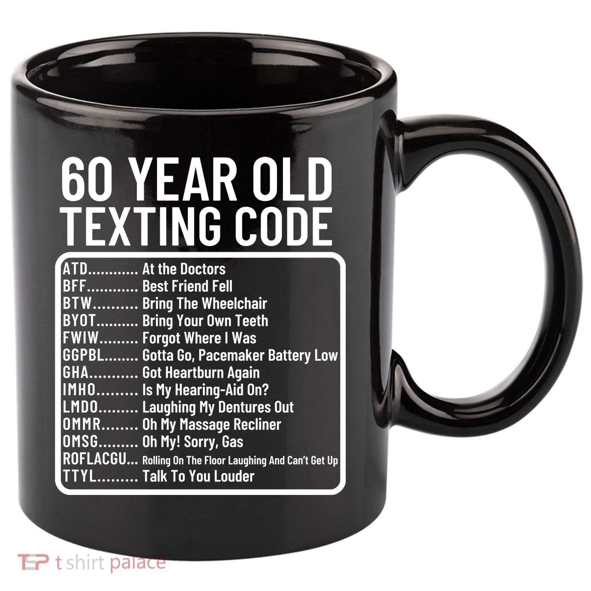 Funny 60 Year Old Texting Code Birthday 11oz C Handle Ceramic Mug