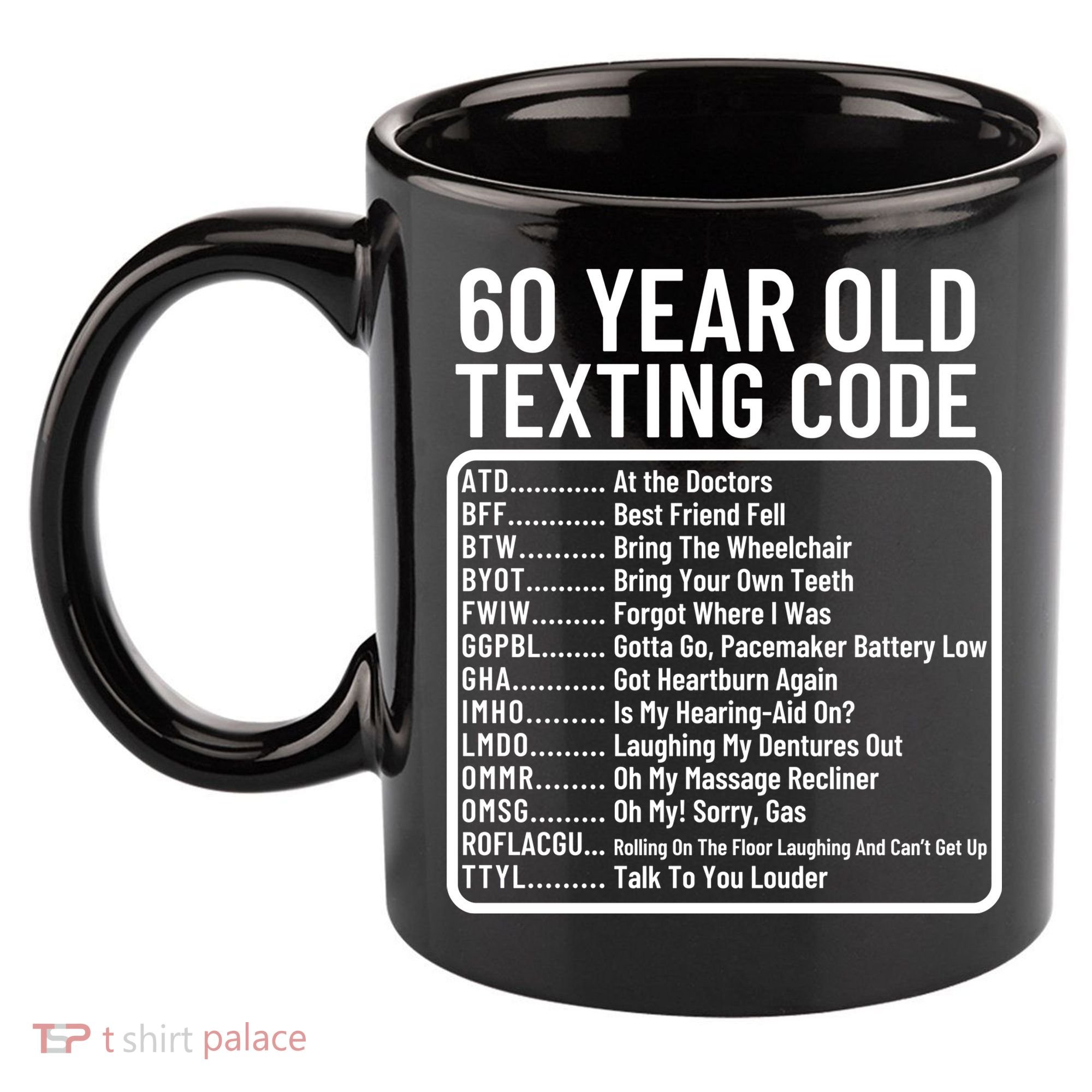 Funny 60 Year Old Texting Code Birthday 11oz C Handle Ceramic Mug