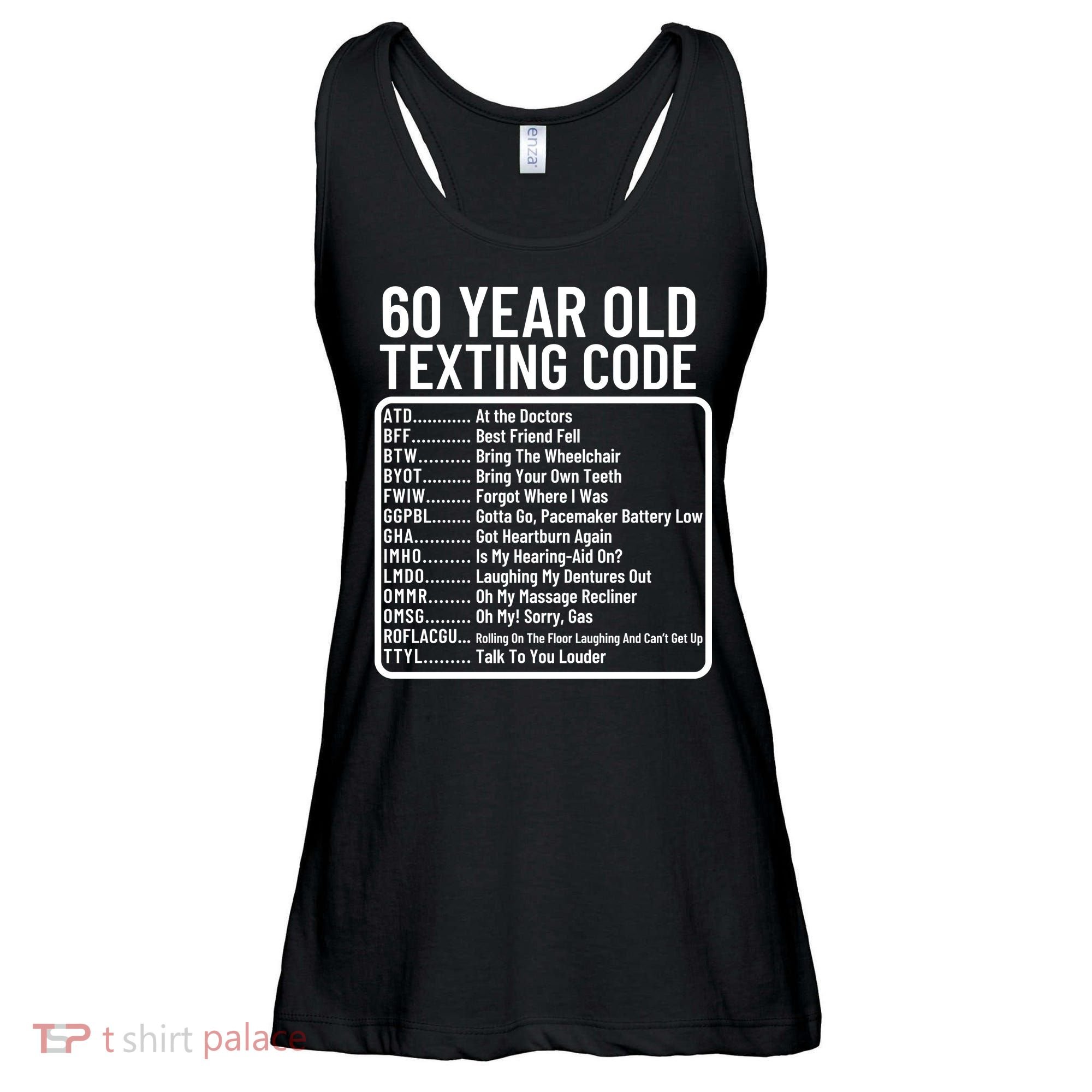 Funny 60 Year Old Texting Code Birthday Ladies Essential Flowy Tank
