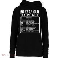 Funny 60 Year Old Texting Code Birthday Womens Funnel Neck Pullover Hood thumb 0