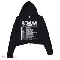 Funny 60 Year Old Texting Code Birthday Crop Fleece Hoodie thumb 0