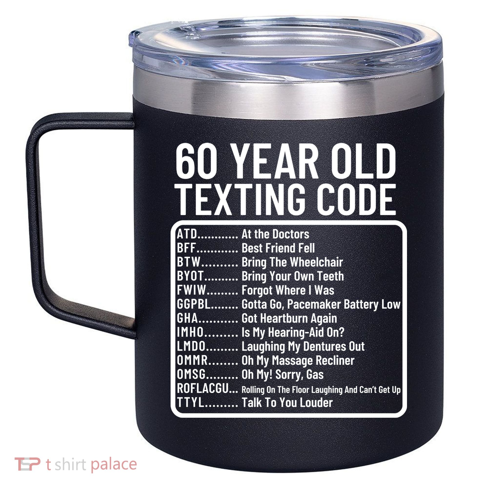 Funny 60 Year Old Texting Code Birthday 12oz Stainless Steel Coffee Mug