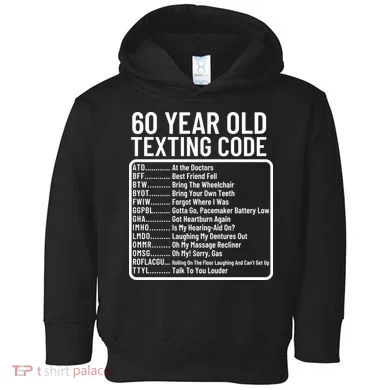 Funny 60 Year Old Texting Code Birthday Toddler Hoodie