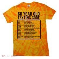 Funny 60 Year Old Texting Code Birthday Tie-Dye T-Shirt thumb 0