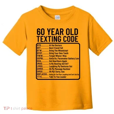 Funny 60 Year Old Texting Code Birthday Toddler T-Shirt
