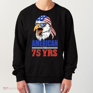 Funny 75th Birthday Gift Usa Eagle Patriotic Gift Cool Gift Women's Sweatshirt