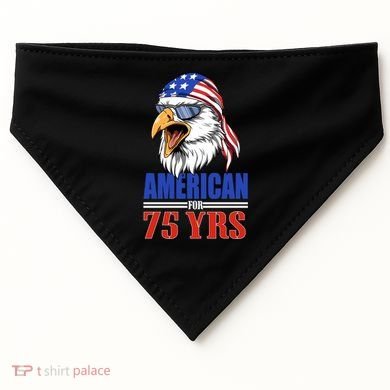 Funny 75th Birthday Gift Usa Eagle Patriotic Gift Cool Gift USA-Made Doggie Bandana