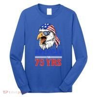 Funny 75th Birthday Gift Usa Eagle Patriotic Gift Cool Gift Long Sleeve Shirt thumb 0