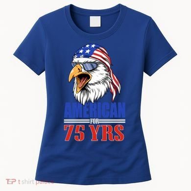 Funny 75th Birthday Gift Usa Eagle Patriotic Gift Cool Gift Women's T-Shirt