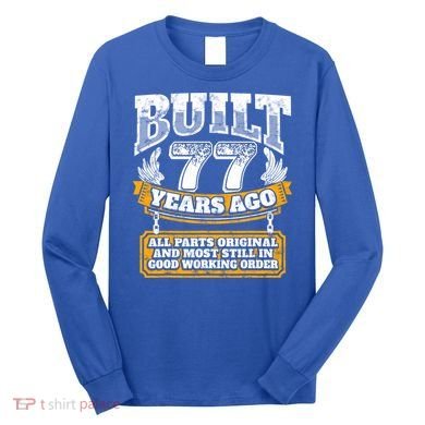 Funny 77th Birthday Gift BDay Gift Saying Age 77 Year Joke Long Sleeve Shirt