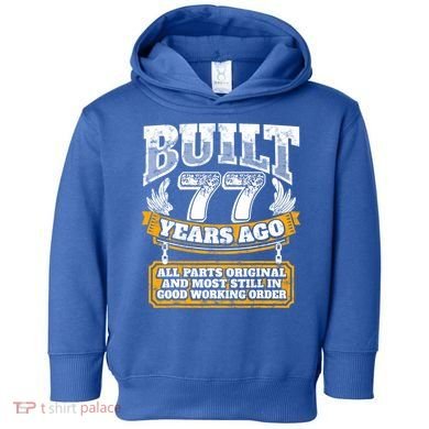 Funny 77th Birthday Gift BDay Gift Saying Age 77 Year Joke Toddler Hoodie